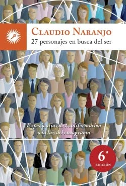 27 personajes en busca del ser. Experiencias de transformación a la luz del eneagrama (