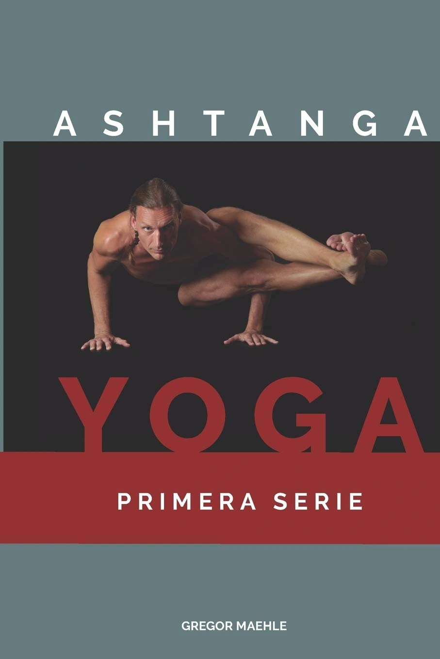 Ashtanga Yoga: Primera Serie