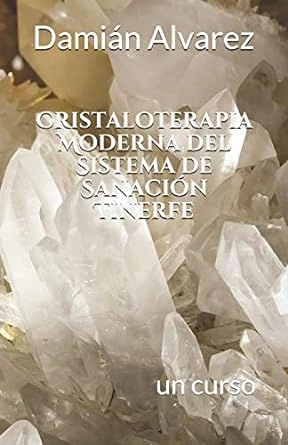 Cristaloterapia moderna del Sistema de Sanación Tinerfe: Un curso