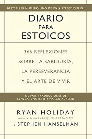Diario para Estoicos: 366 reflexiones sobre la sabiduría, la perseverancia y el arte de vivir