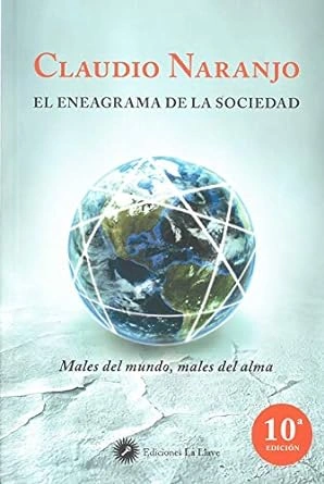 El Eneagrama De La Sociedad: Males del mundo, males del alma