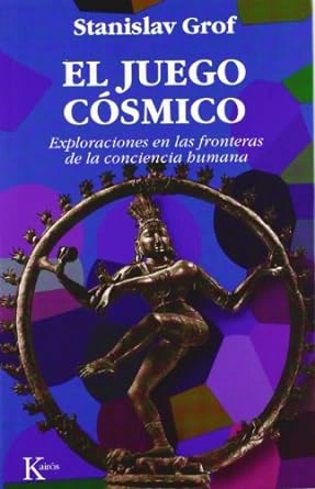 El juego cósmico: Exploraciones en las fronteras de la conciencia humana