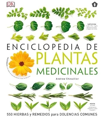 Enciclopedia de plantas medicinales: 550 hierbas y remedios para dolencias comunes
