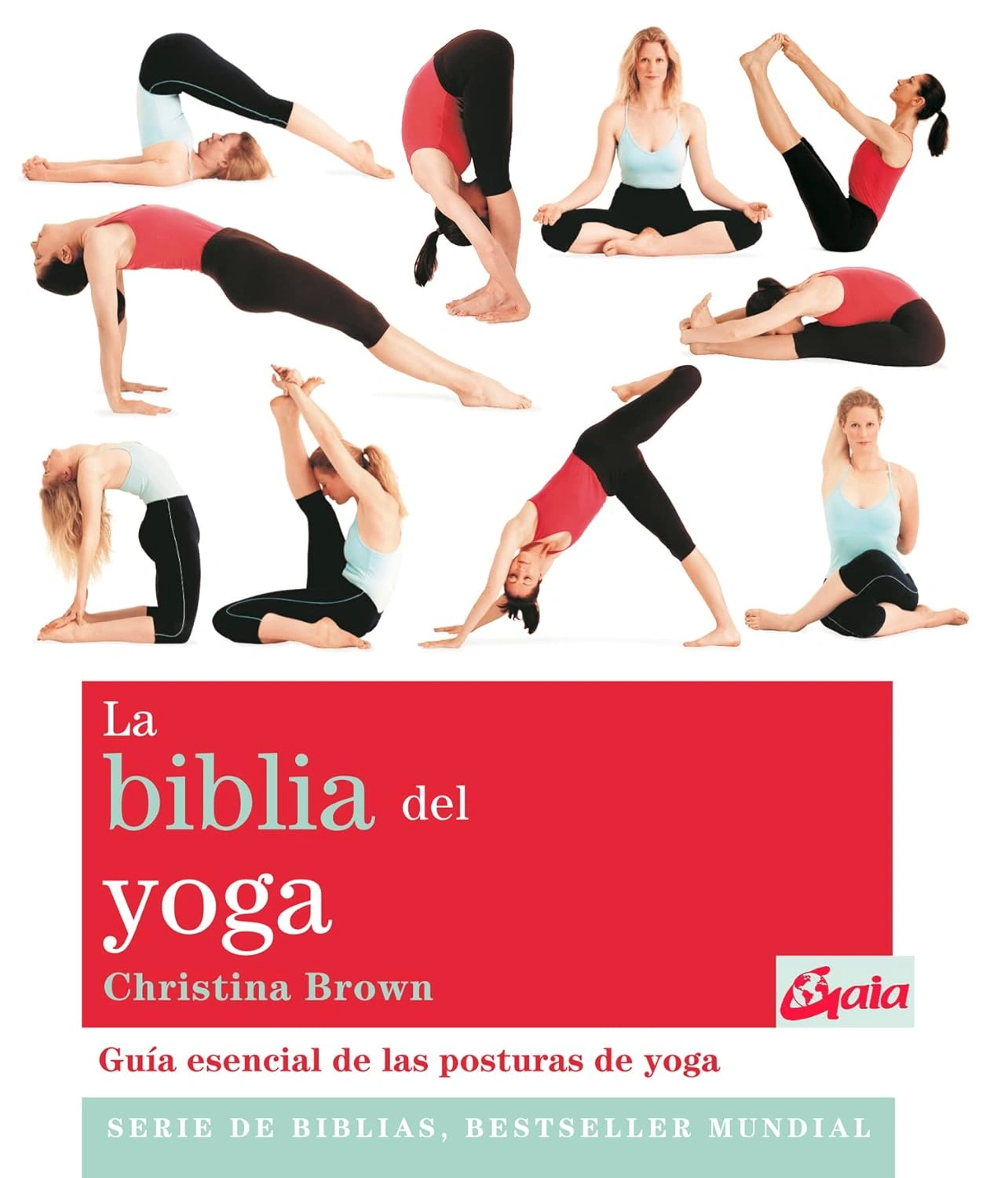 La biblia del yoga: Guía esencial de las posturas del yoga