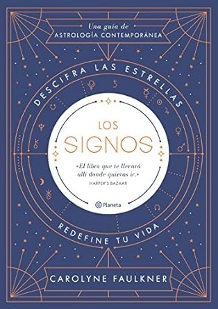 Los signos: Descifra las estrellas, redefine tu vida